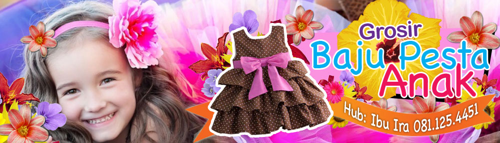 Grosir Baju Pesta Anak – Jual Gaun Princess Cantik – Butik Busana Fashion Balita – Hub: Ibu Ira 081.125.4451